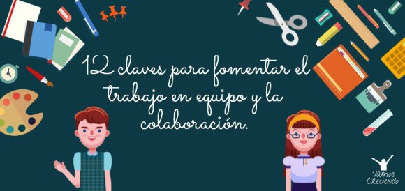 12 claves para fomentar el trabajo en equipo_Vamos Creciendo